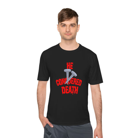 Unisex Moisture Wicking Unisex Tee - He Conquered Death